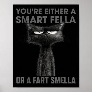 Je bent óf een slimme vent óf een scheet ruiker Gr Poster