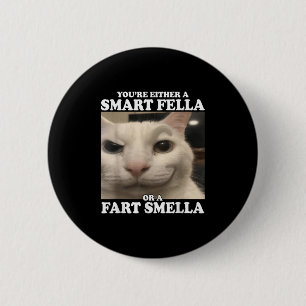 Je bent óf een slimme vent óf een scheet ruiker Gr Ronde Button 5,7 Cm