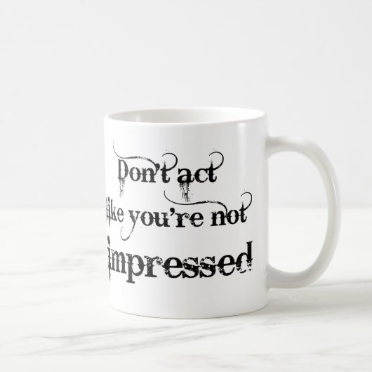 Je bent onder de indruk Funny Mug. Koffiemok (Rechts)