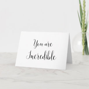 Je bent ongelofelijk, inspirerende boodschap kaart