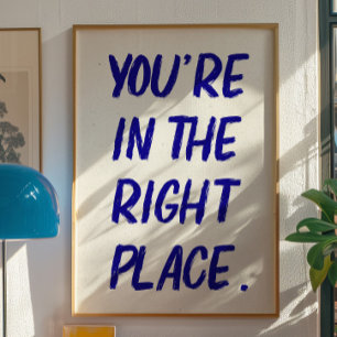 Je bent op de Juiste Plek Motivational Quote Print