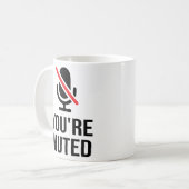 Je bent op de stomme, je bent Muted Koffiemok (Voorkant links)