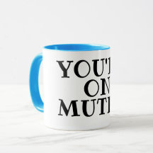 Je bent op Mute! Mok