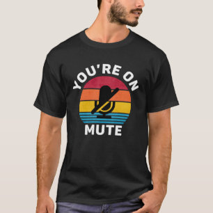 Je bent op Mute Work van Home en retro's T-shirt