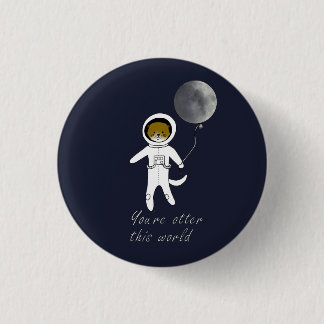 "Je bent otter deze wereld" Cute Space Otter Badge Ronde Button 3,2 Cm