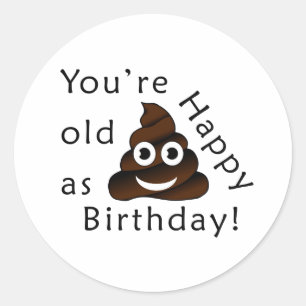 Je bent oud zoals... Happy Birthday grappige poe Ronde Sticker