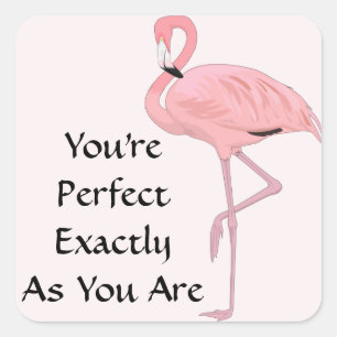 Je bent perfect als je roze flamingo bent vierkante sticker