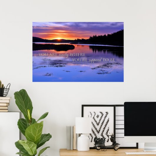 Je bent precies waar je Poster hoort te zijn (Thuiskantoor)