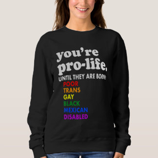 Je bent pro-life totdat ze arm, trans en homo gebo trui