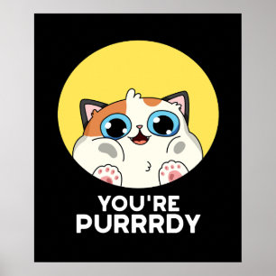 Je bent Purrdy Funny Cat Pun Dark BG Poster