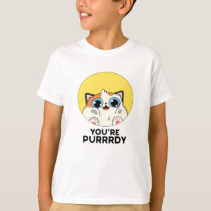 Je bent Purrdy Funny Cat Pun T-shirt