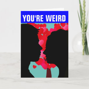 JE BENT RAAR IK HOU VAN JE ROMANTISCHE KAARTEN