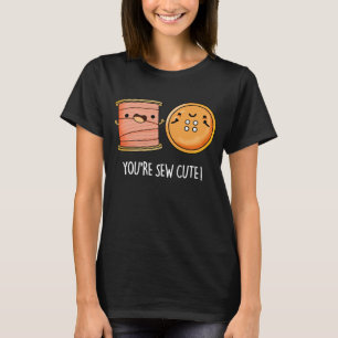 Je bent Sew Cute Sewing Pun Dark BG T-shirt