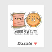 Je bent Sew Schattige Sewing Pun Sticker (Vel)