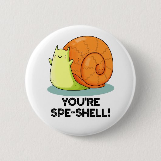 Je bent Spe-shell Grappige Slakkenlol Ronde Button 5,7 Cm (Voorkant)