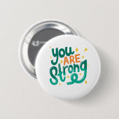Je bent sterk ronde button 5,7 cm (Voorkant /achterkant)
