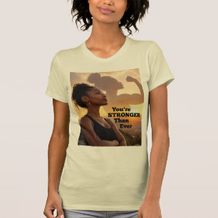 Je bent sterker dan ooit t-shirt