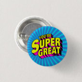 Je bent super geweldig ronde button 3,2 cm (Voorkant /achterkant)