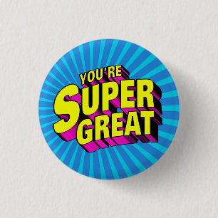 Je bent super geweldig ronde button 3,2 cm