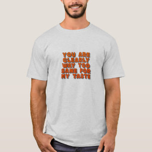 Je bent te gezond t-shirt