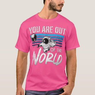 Je bent uit deze World Love Science Space Astro T-shirt