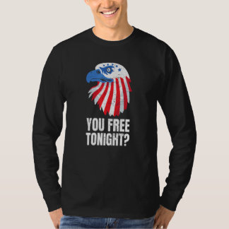 Je Bent Vanavond Vrij Patriottische Amerikaanse St T-shirt