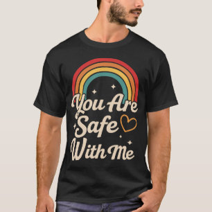 Je Bent Veilig Bij Mij Regenboog Lgbt Lesbisch Hom T-shirt