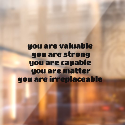 je bent waardevol je bent sterk je bent capabel raamsticker (Vel 2)