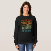 Je bent wat je eet en ik eet stress als ontbijt trui (Voorkant volledig)