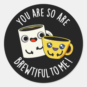 Je bent zo adembenemend voor mij koffie pun donker ronde sticker