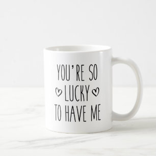 Je bent zo blij dat je me hebt. koffiemok