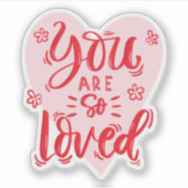 Je bent zo geliefd sticker (Voorkant)