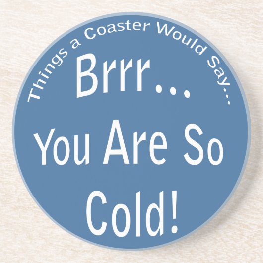 Je bent zo koud Onderzetter (Voorkant)