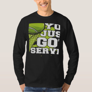 Je bent zojuist geserveerd Speler Professioneel Tr T-shirt