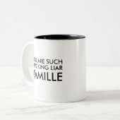 Je bent zo'n Liar Camille. Tweekleurige Koffiemok (Voorkant links)