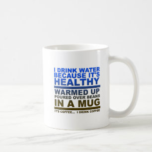Je Bois l'Eau Drôle de Tasse