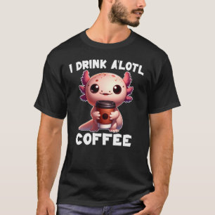 Je Bois Un T-Shirt Au Café A'lotl
