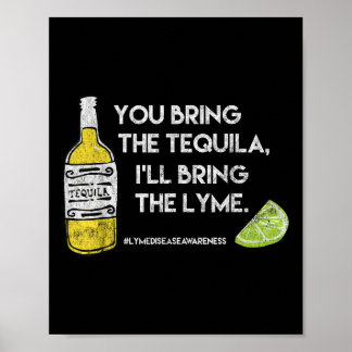 Je brengt de tequila die de Lyme-grappige Lym bren Poster