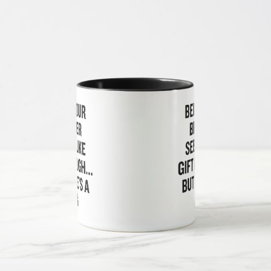Je broer zijn lijkt me een geschenk genoeg mok (Midden)