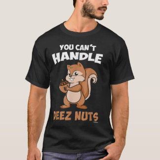 Je Cant Handle Deez Nuts T-shirt