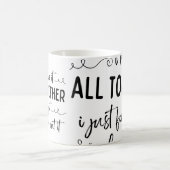 Je Cite Que J'Ai Tout Ensemble Drôle Mug (Centre)