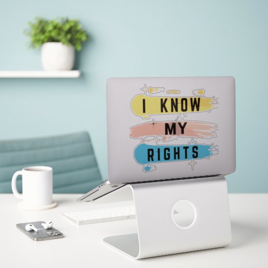 Je connais mes droits" Sticker - Vinyl Durable (Ordinateur portable sur le bureau)