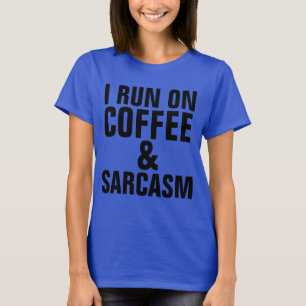 JE COURS SUR LE CAFÉ & SARCASM Funny T-shirts