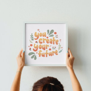 Je Creëer je toekomst Motivatie Poster