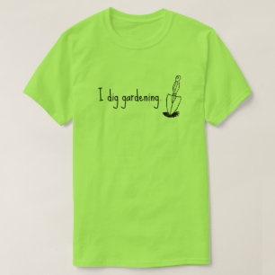 Je creuse le T-shirt drôle de Jardinage de jardin