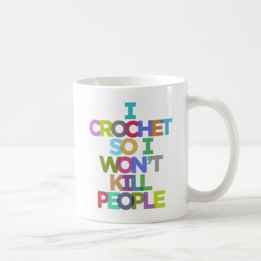Je Crochet donc je ne tuerai pas les gens de Mugs (Droite)