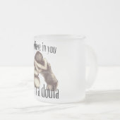 Je crois en vous - la tasse de doula (Devant droit)