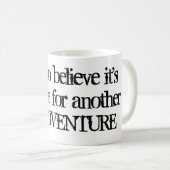 Je crois qu'il est temps pour une autre tasse (Devant droit)