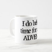 Je crois qu'il est temps pour une autre tasse (Devant gauche)