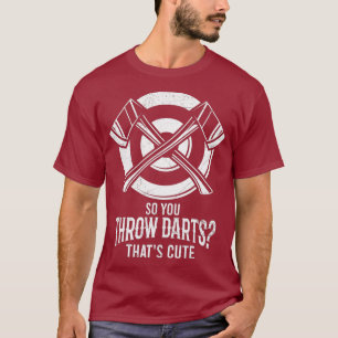 Je denkt dat Darts I Hatchet Lumberjack Sport T-shirt